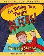 I'm telling you they're aliens!
