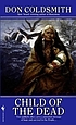 Child of the dead 著者： Don Coldsmith