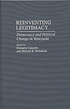 Reinventing legitimacy : democracy and political change in Venezuela