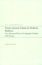 From ancient Cham to modern dialects : two thousand years of language contact and change