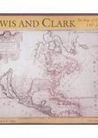 Lewis and Clark : the maps of exploration, 1507-1814