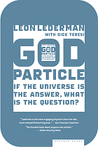 The God particle : if the universe is the answer, what is the question?