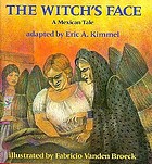 The witch's face : a Mexican tale