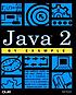 Java 2 by example by  Jeff Friesen 