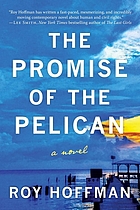 The promise of the pelican : a novel
