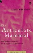 The articulate mammal : an introduction to psycholinguistics