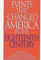 Events that changed America in the eighteenth century