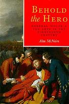 Behold the hero : General Wolfe and the arts in the eighteenth century