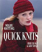Vogue Knitting quick knits : over 50 fast & easy styles