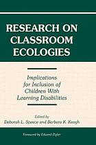 Research on classroom ecologies : implications for inclusion of children with learning disabilities