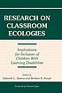 Research on classroom ecologies : implications for inclusion of children with learning disabilities