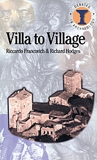 Villa to village : the transformation of the Roman countryside in Italy, c. 400-1000