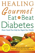 Healing gourmet, eat to beat diabetes