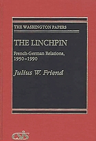 The linchpin : French-German relations, 1950-1990