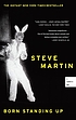 Born standing up : a comic's life von  Steve Martin 