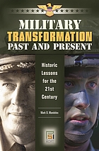 Military transformation past and present : historical lessons for the 21st century