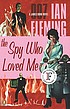 The spy who loved me : a James Bond novel by  Ian Fleming 