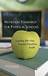 Nutrition standards for foods in schools : leading... by Virginia A Stallings