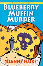 Blueberry muffin murder : a Hannah Swensen mystery