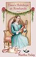 Elsie's holidays at Roselands 著者： Martha Finley