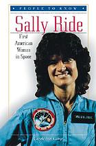 Sally Ride : first American woman in space
