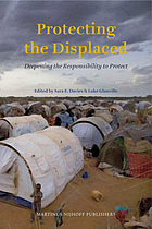 Protecting the displaced : deepening the responsibility to protect