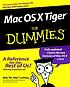 Mac OS X Tiger for dummies by Bob LeVitus