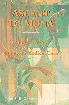 Ascent to Mona as illustrated by a short history of Jamaican medical care : with an account of the beginning of the Faculty of Medicine, University of the West Indies