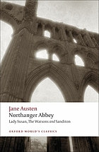Northanger Abbey ; Lady Susan ; The Watsons ; Sanditon