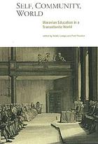 Self, community, world : Moravian education in a transatlantic world
