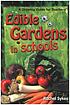 Edible gardens in schools : a growing guide for... by Rachel Sykes