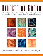 Directo al grano : a complete reference manual for Spanish grammar