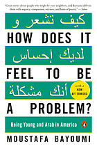 How does it feel to be a problem? : being young and Arab in America