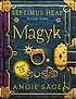 Septimus Heap. Book one, Magyk