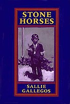 Stone horses : Sallie Gallegos.