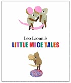 Leo Lionni's Little mice tales.