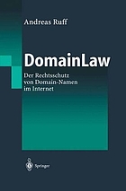 DomainLaw : der Rechtsschutz von Domain-Namen im Internet