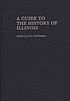 A Guide to the history of Illinois