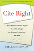 Cite right : a quick guide to citation styles--MLA,... 著者：  Charles Lipson 
