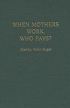 When mothers work, who pays?