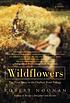 Wildflowers : a novel 著者：  Robert Noonan 