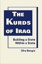 The Kurds of Iraq : building a state within a state