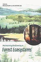 Maintaining biodiversity in forest ecosystems