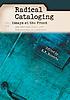 Radical cataloging : essays at the front por K  R Roberto