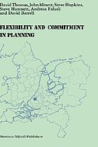 Flexibility and commitment in planning : a comparative study of local planning and development in the Netherlands and England