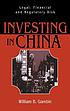 Investing in China : legal, financial, and regulatory... von William B Gamble