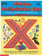 Making multiplication easy : strategies for mastering the tables through 10