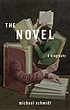 The novel : a biography by Michael Schmidt