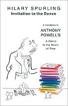 Invitation to the dance : a handbook to Anthony Powell's A dance to the music of time