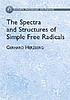 The spectra and structures of simple free radicals... by Gerhard Herzberg